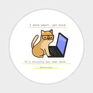 I Work Smart, Not Hard Funny Cat Print Magnet